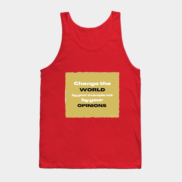 Vintage Change the World Not Your Opinions Tank Top by Flexxie Clothing